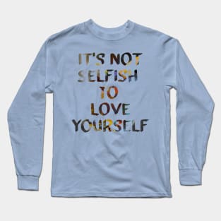 Love Yourself Quote Glitch Art Long Sleeve T-Shirt